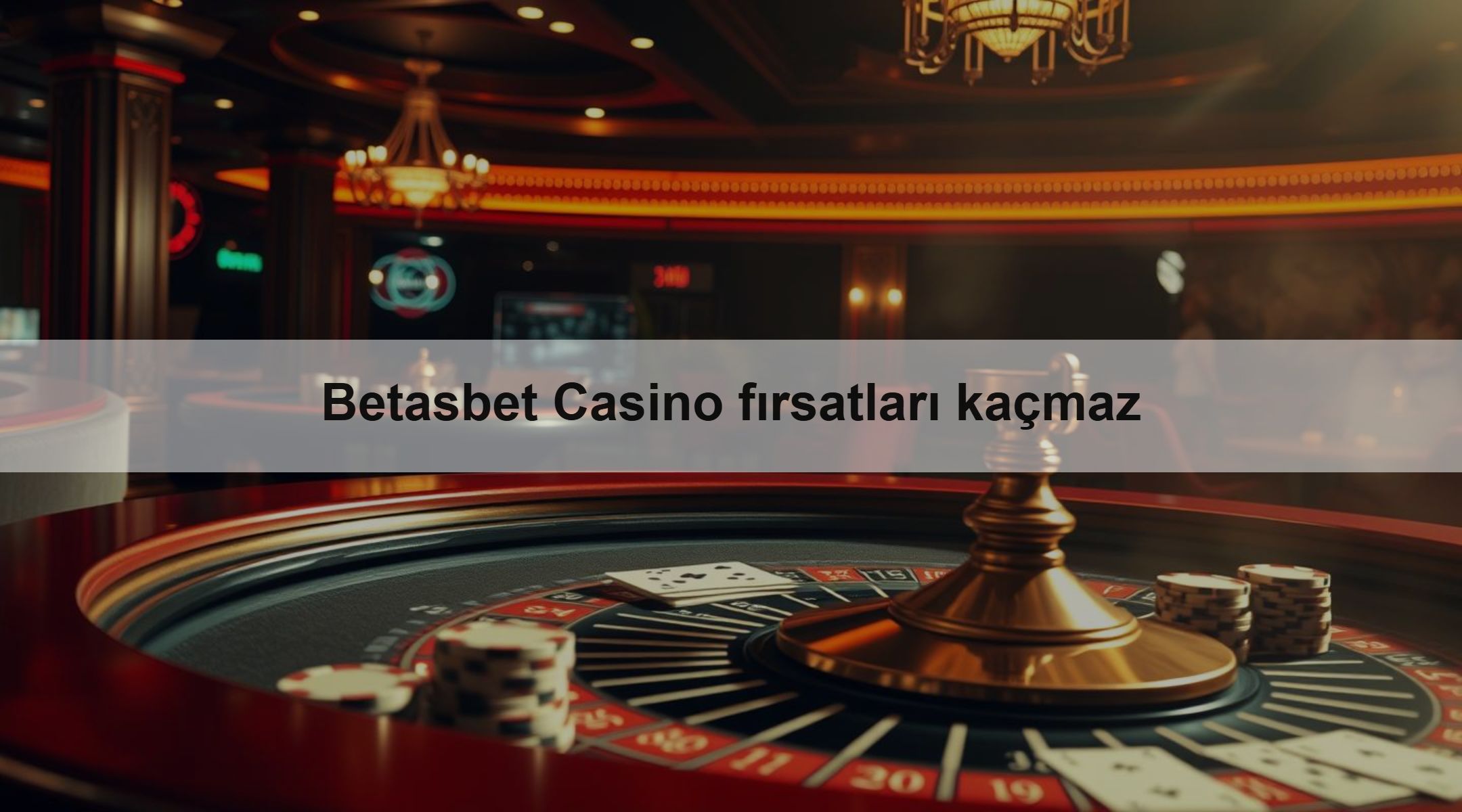 Betasbet Casino fırsatları kaçmaz